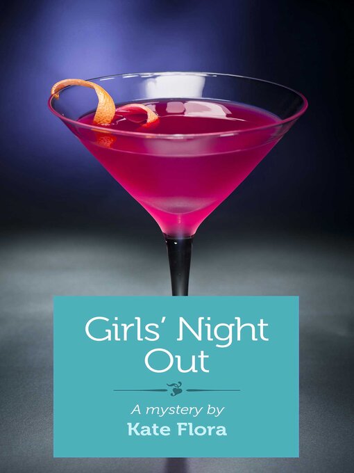 Title details for Girls' Night Out by Kate Flora - Available